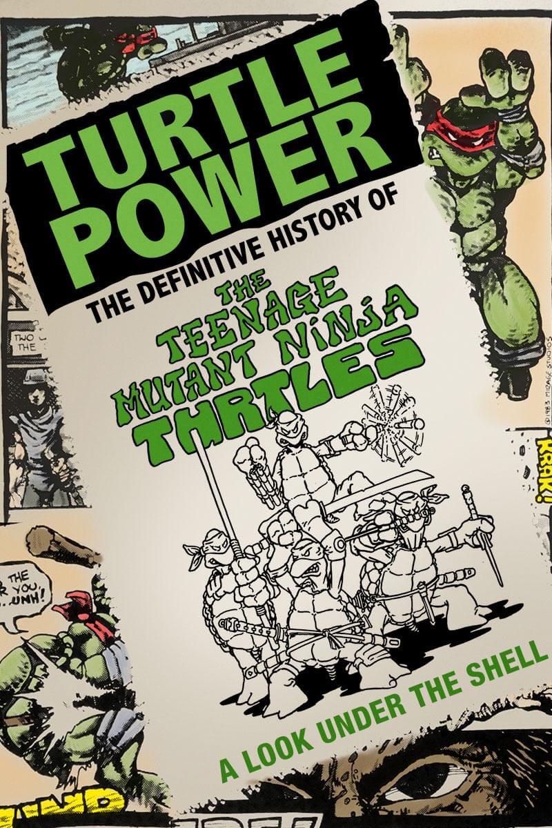 Turtle Power: The Definitive History of the Teenage Mutant Ninja Turtles - WATCH IT ON DIGITAL